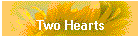 Two Hearts